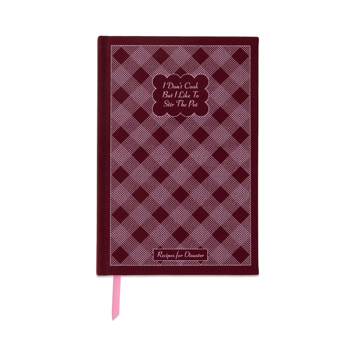 Burgundy and pink check bookcloth journal titled I Don't Cook But I Like To Stir The Pot, with a pink ribbon marker