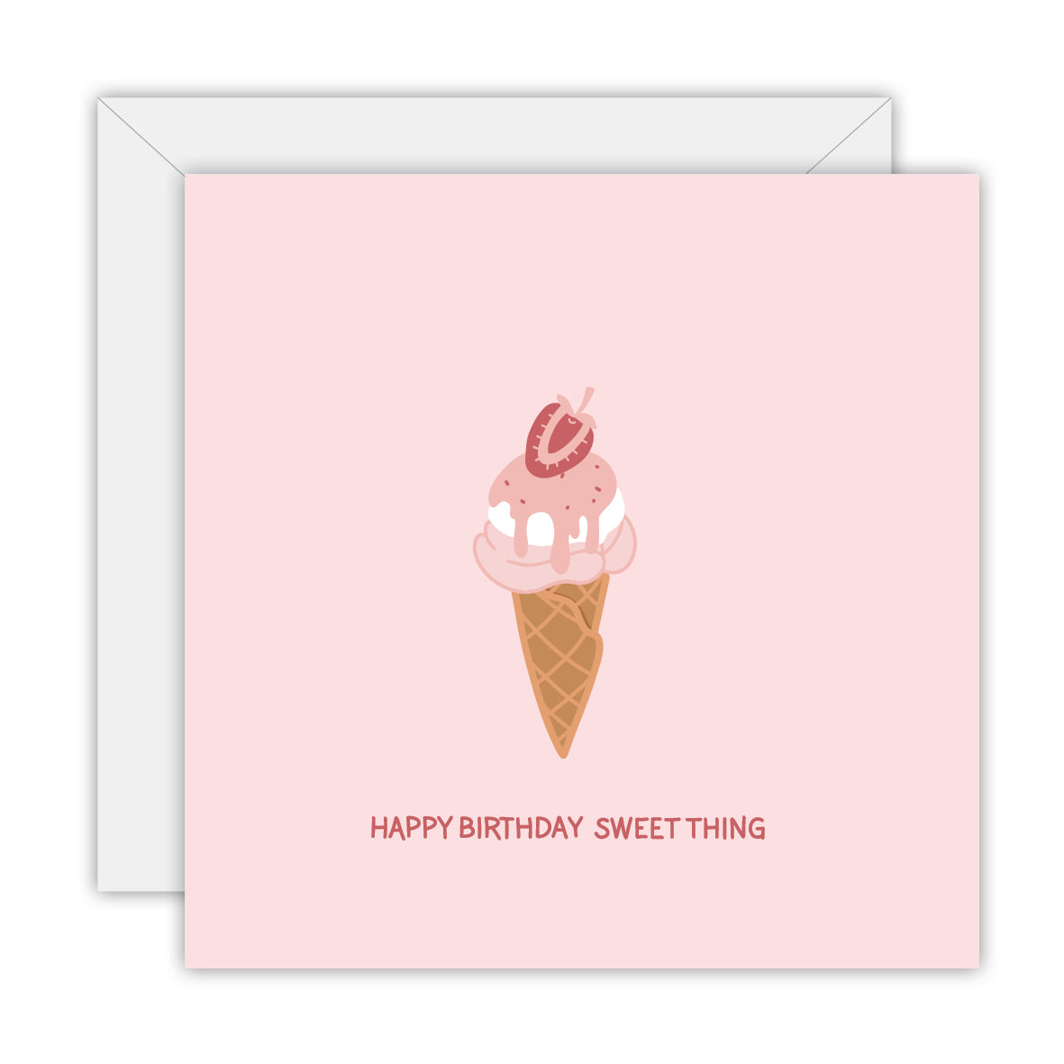 Square pale pink card with a strawberry-topped ice-cream cone and the words Happy Birthday Sweet Thing, on a white envelope