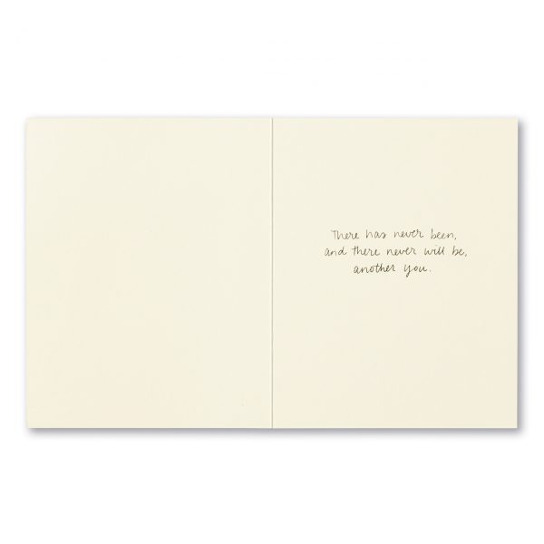 Open card interior with the handwritten message: there has never been, and there never will be, another you
