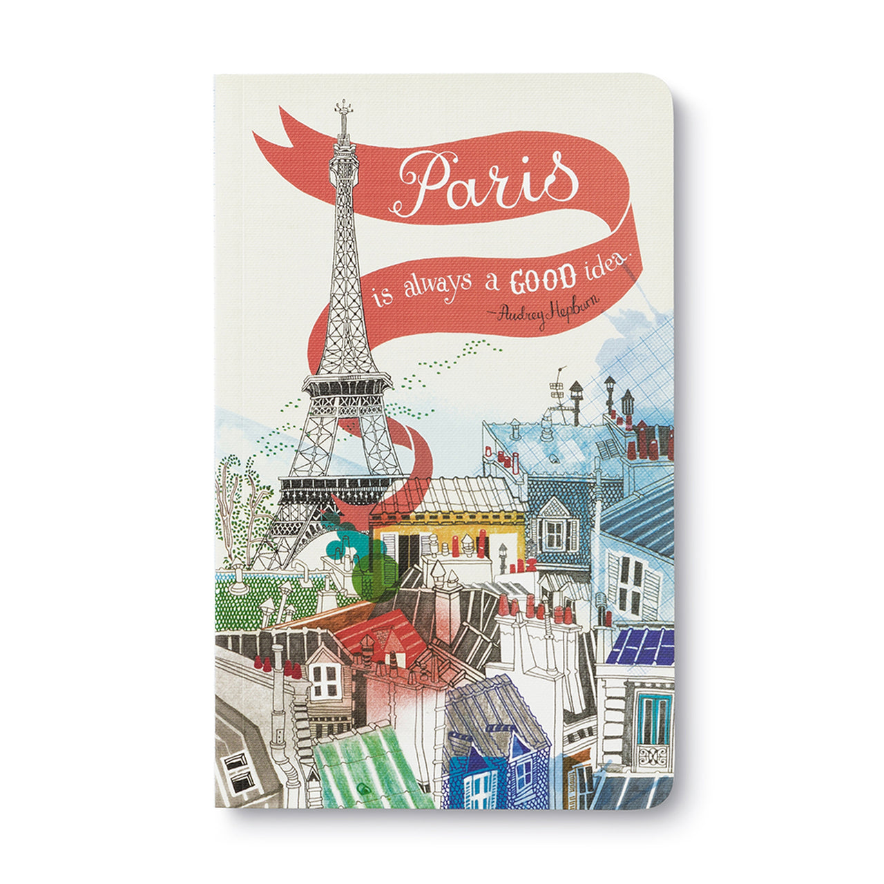 Paris Is Always a Good Idea journal cover with the Eiffel Tower rising above illustrated rooftops