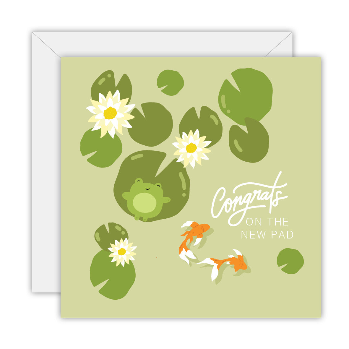 Square sage green card with a frog on a lily pad, water lilies and orange fish, lettered Congrats on the new pad, on a white envelope