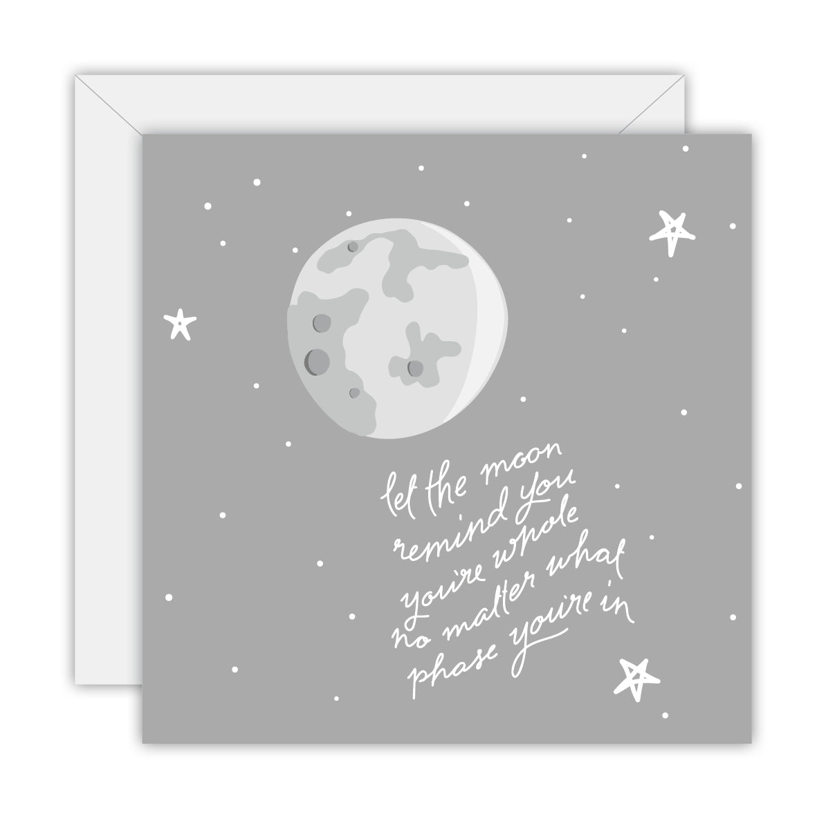 Square grey card with a full moon, white stars and the words let the moon remind you you're whole no matter what phase you're in, on a white envelope