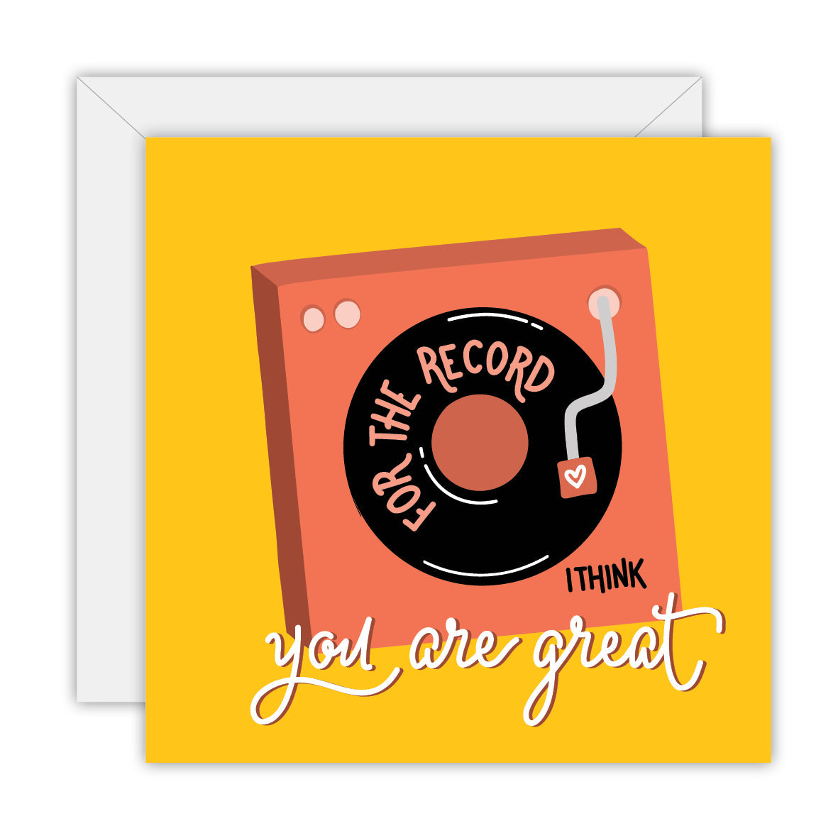 Square mustard yellow card with a coral record player and the words for the record I think you are great, on a white envelope