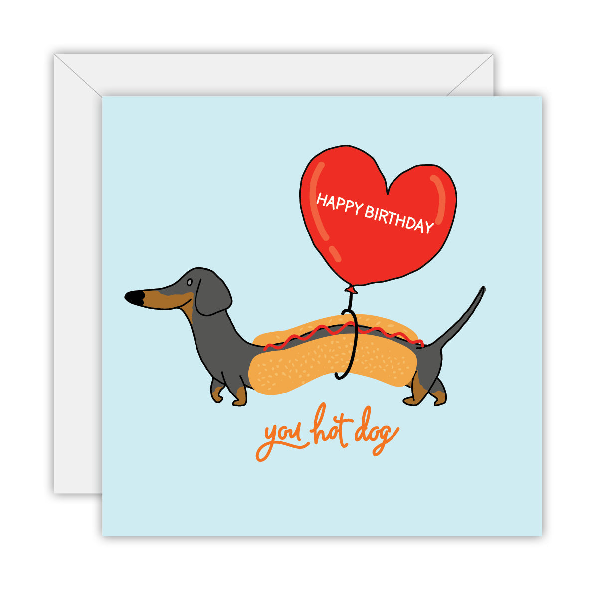 Square pale blue card with a dachshund in a hot dog bun holding a red Happy Birthday heart balloon, lettered you hot dog, on a white envelope