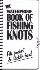 The Waterproof Book of Fishing Knots, a white spiral-bound cover with bold black title and the words fits pocket and tackle box